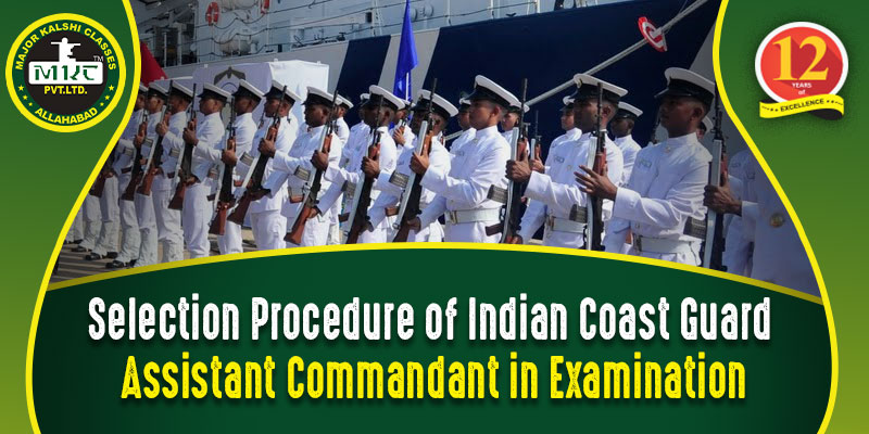 Indian Coast Guard Assistant Commandant Selection Procedure