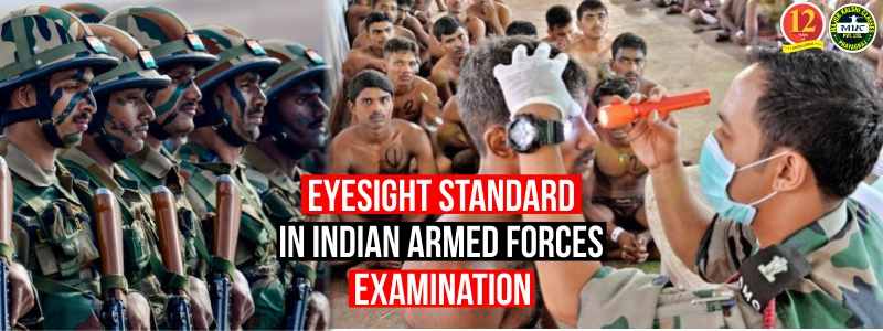 Eyesight Standard in Armed Forces Exams like NDA, CDS, AFCAT Etc