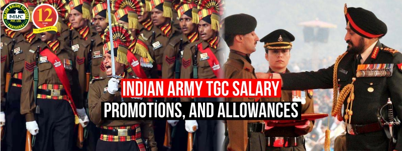 Indian Army TGC Salary, Promotions for Engineering Branch