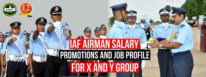 IAF Airmen Salary, Promotions and Job Profile for X and Y Group