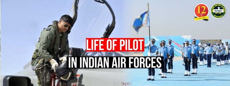 Life of IAF Pilot, Salary of IAF Pilot, & how to become Pilot in IAF