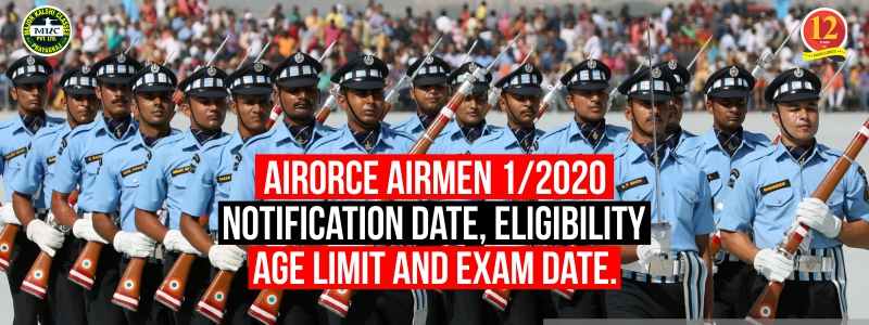 Indian Airforce Airmen 1/2020 Notification date, Exam Date, Age Limit