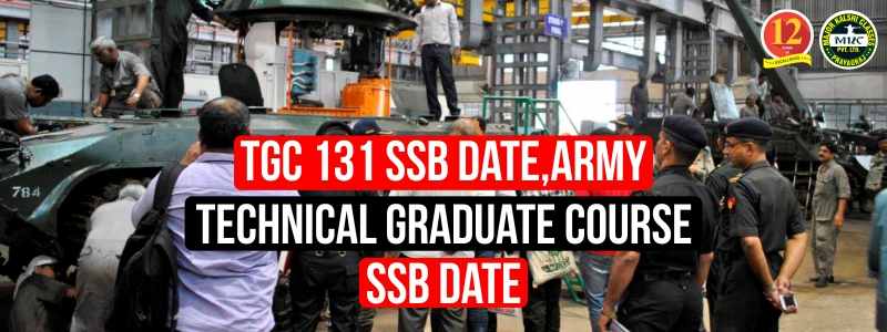 TGC 131 SSB Date, Army Technical Graduate Course SSB Date