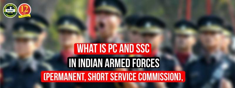 What is PC and SSC in Permanent commission,Short Service Commission