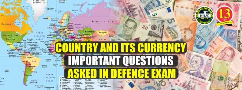 Country and its Currency, Important Questions Asked in Defence Exam