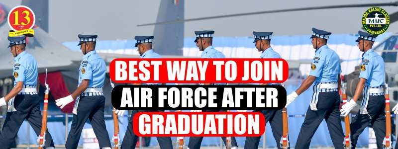 Best Way to join Airforce, How to join Air force, Way to Join Airforce after Graduation