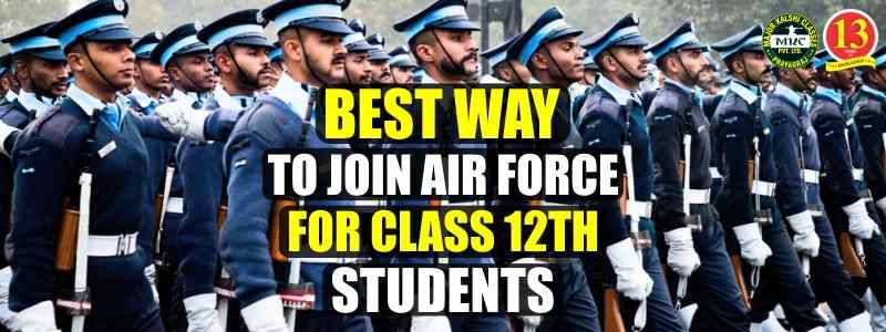 Best way to join Air Force For Class 12th Students