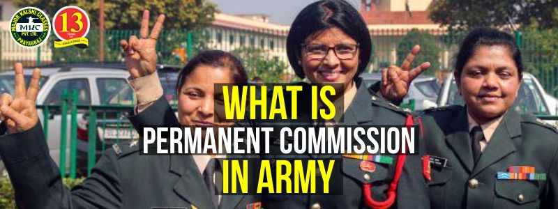 What is Permanent Commission in Indian Army