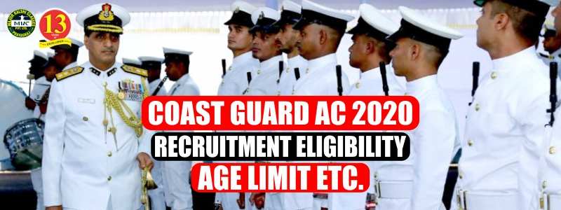 Coast Guard AC 2020 Recruitment, Eligibility, Age Limit etc.