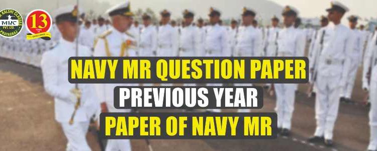 Navy MR Question Paper / Previous year paper of Navy MR