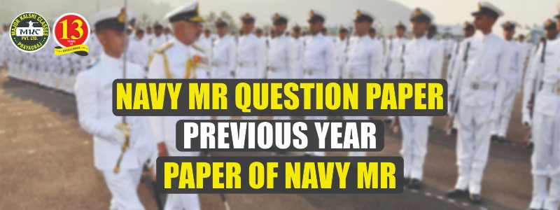 Navy MR Question Paper / Previous year paper of Navy MR