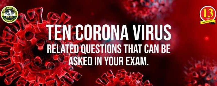 Ten Corona Virus Related Questions that can be asked in your Exam
