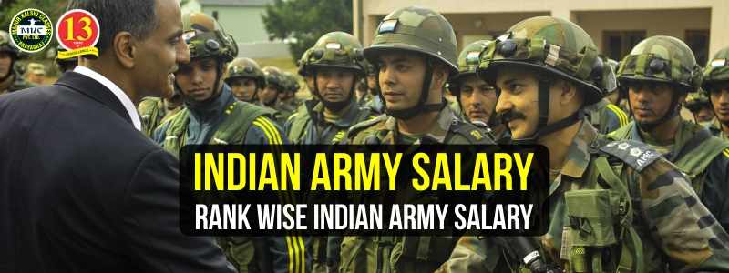Indian Army Salary: Rank wise Indian Army Salary