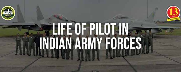 Life of Pilot in Indian Armed Forces