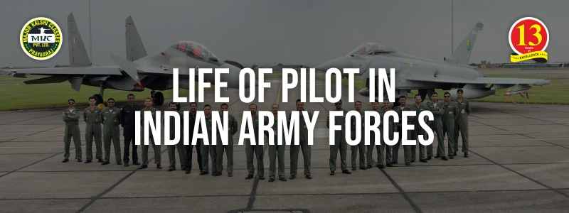Life of Pilot in Indian Armed Forces