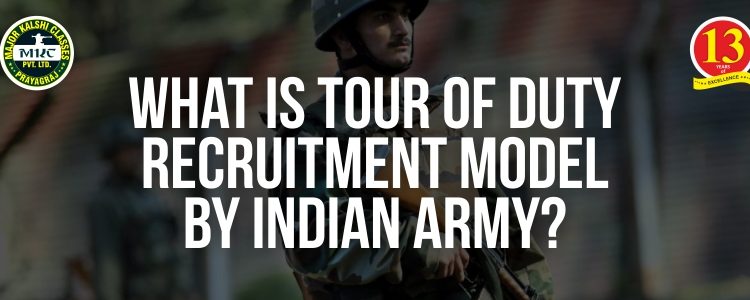 What is Tour of Duty Recruitment Model by Indian Army?
