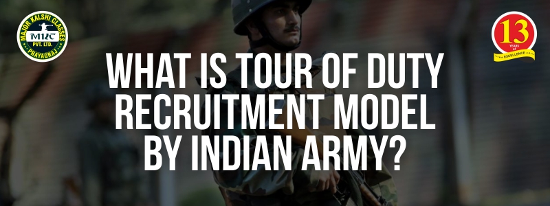 What is Tour of Duty Recruitment Model by Indian Army?