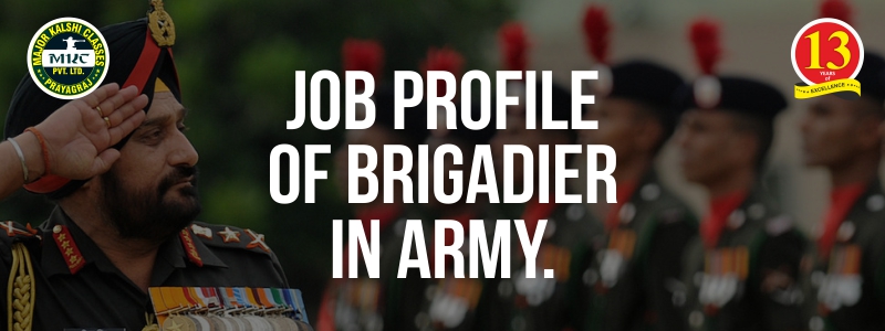 Job Profile of Brigadier in Army