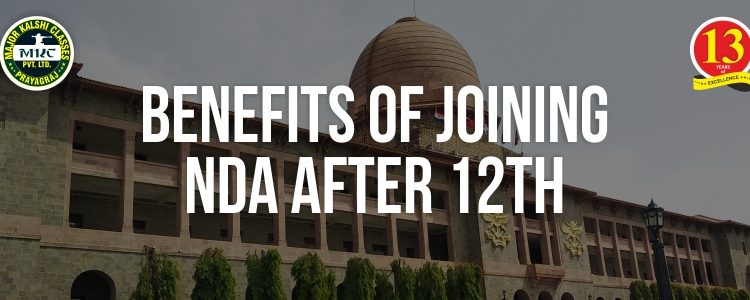 Benefits of Joining NDA after 12th