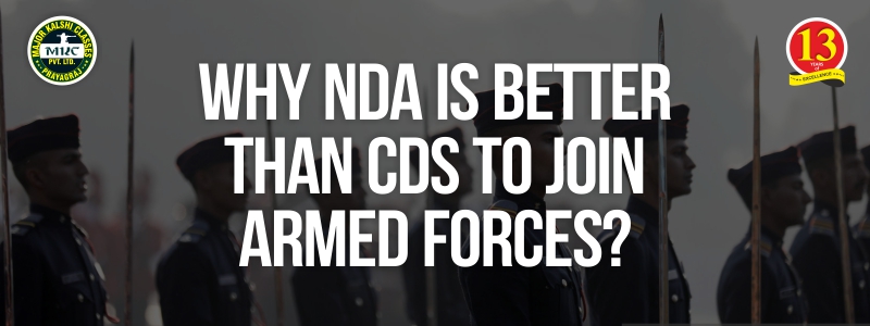 Why NDA is better than CDS to Join the Armed Forces