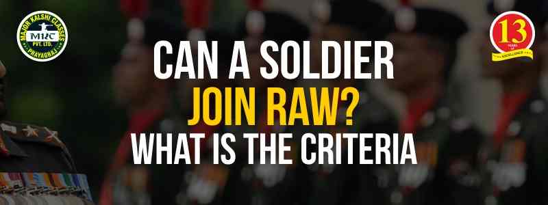 Can A Soldier Join RAW? What is the Criteria