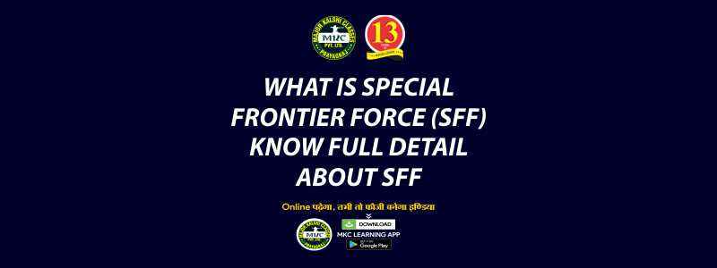 What is Special Frontier Force(SFF) Know full detail about SFF