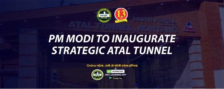 PM Modi to inaugurate Strategic Atal Tunnel