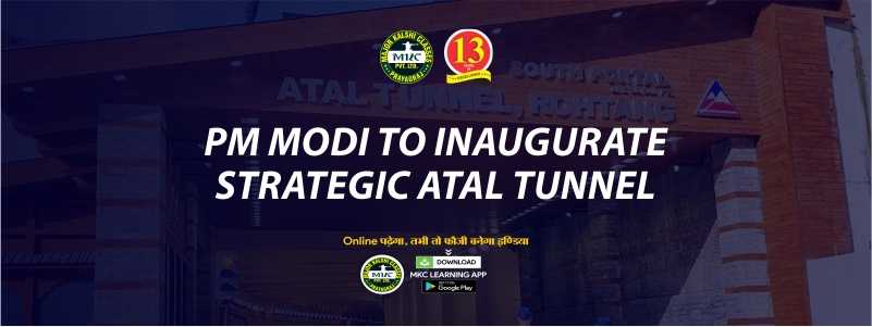 PM Modi to inaugurate Strategic Atal Tunnel