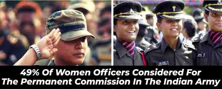 49% of women officers considered for the permanent commission in the Indian Army