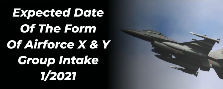 Expected date of the form of Airforce XY group intake 1/2021