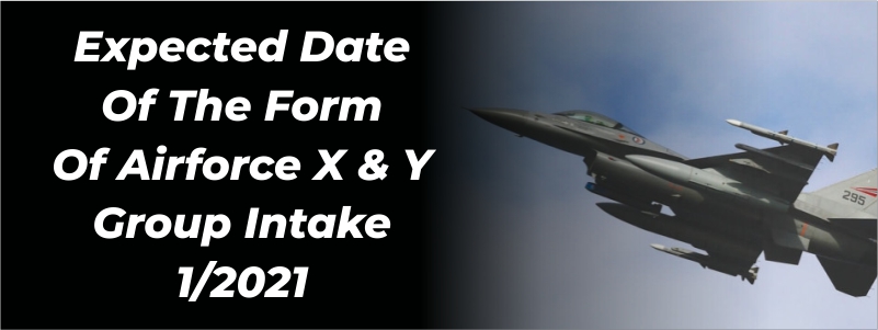 Expected date of the form of Airforce XY group intake 1/2021