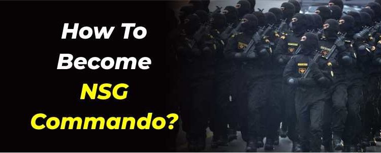 How to become NSG Commando?