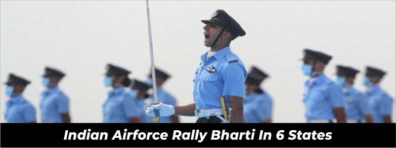Indian Airforce Rally Bharti in 6 states