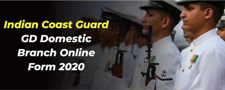 Indian Coast Guard GD Domestic Branch online form 2020