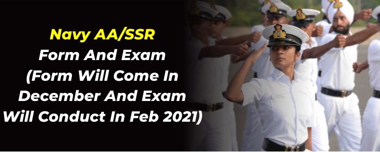 Navy AA/SSR form and exam (form will come in December and exam will conduct in Feb 2021)