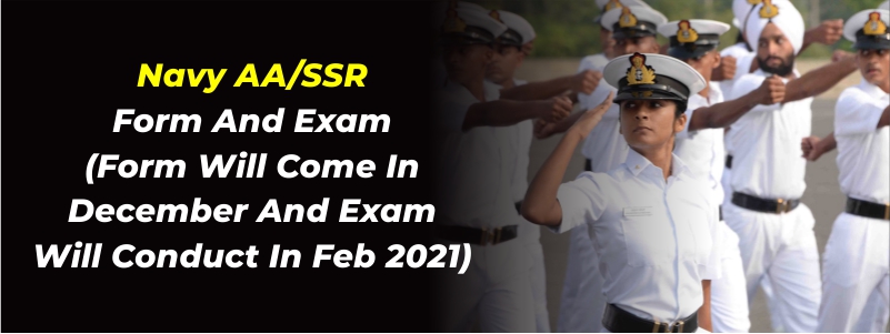Navy AA/SSR form and exam (form will come in December and exam will conduct in Feb 2021)