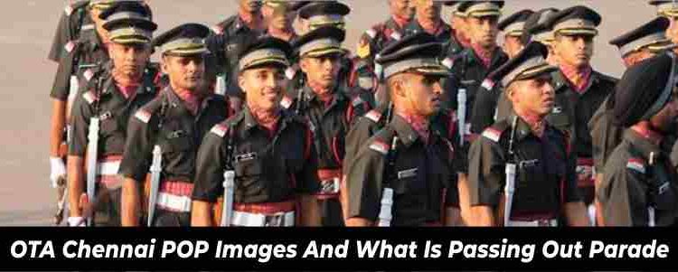 OTA Chennai POP images and What is Passing Out Parade?
