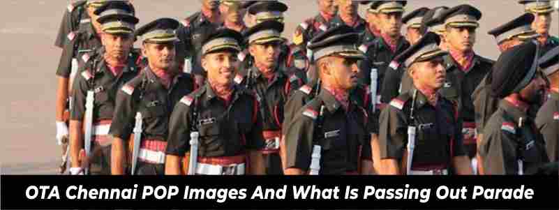 OTA Chennai POP images and What is Passing Out Parade?