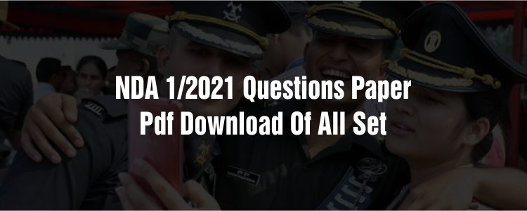 NDA 1/2021 Questions Paper Pdf Download of All Set
