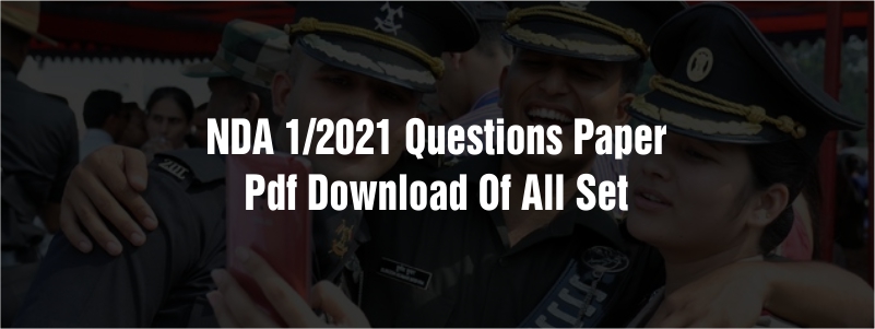 NDA 1/2021 Questions Paper Pdf Download of All Set