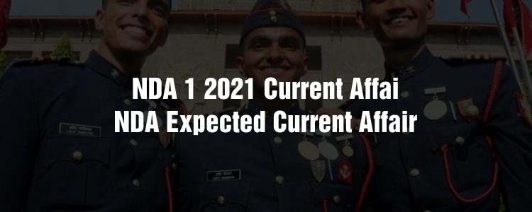 NDA 1 2021 Current Affair | NDA Expected Current Affair |