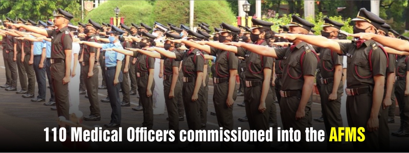110 Medical Officers Commissioned into AFMS(Armed Forces Medical Service)