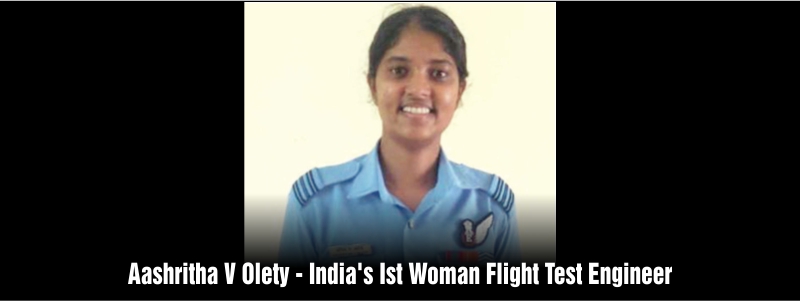 Squadron Leader Aashritha V Olety is the First Women Flight Test Engineer.
