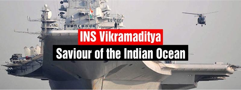 INS Vikramaditya: Saviour of the Indian Ocean.