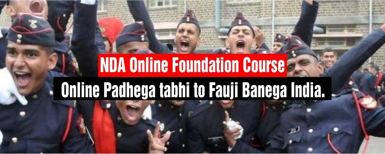 NDA Online Foundation Course: Online Pdhega Tabhi to Fauji Banega India.