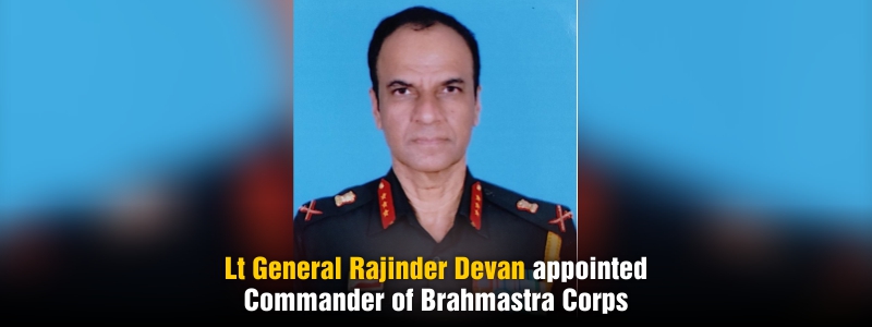 Lieutenant General Rajinder Dewan is the new Commander of Brahmastra Corps(XVII Corps).