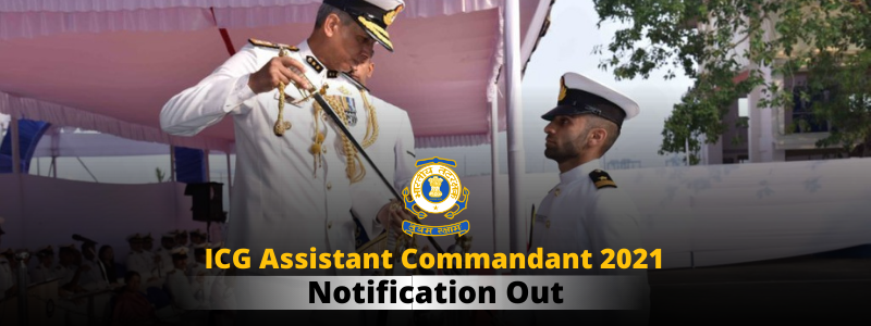 ICG Assistant Commandant 2021 Notification Out