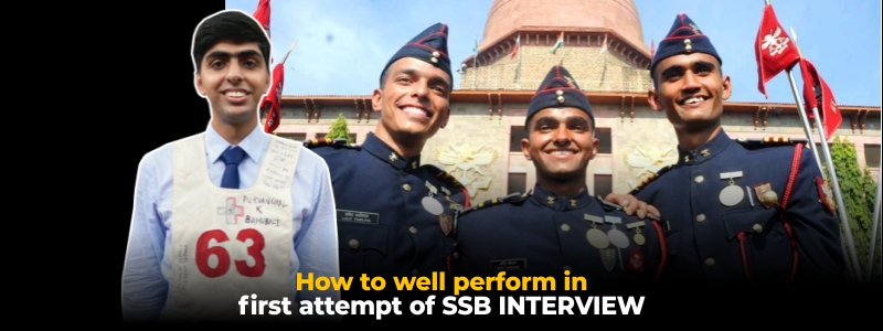 How to perform well in First Attempt of SSB Interview.