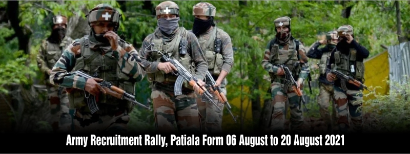 Army Rally Bharti 2021 for ARO Patiala (Punjab) from 6-20 August.