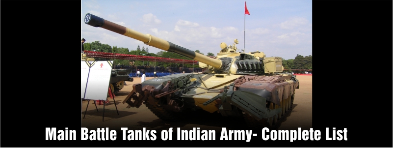 List of India's Main Battle Tanks (MBT). Know the Name and Specification of MBT
